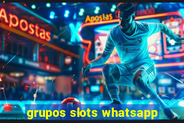 grupos slots whatsapp