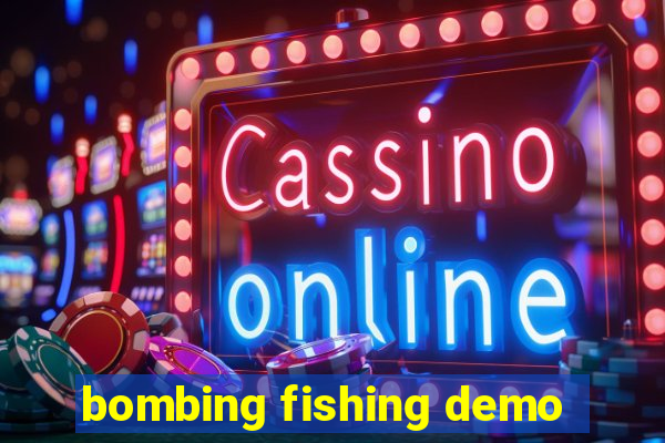 bombing fishing demo